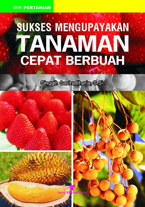 Sukses Mengupayakan Tanaman Cepat Berbuah